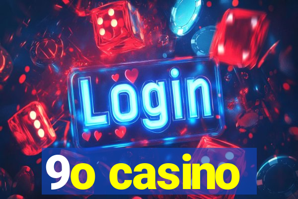 9o casino